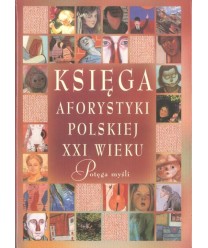 Księga aforystyki polskiej XXI wieku. Potęga myśli