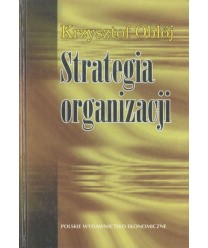 Strategia organizacji. W poszukiwaniu trwałej przewagi konkurencyjnej