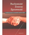 Ruchomość znaczy sprawność. Poradnik dla chorych na reumatoidalne zapalenie stawów
