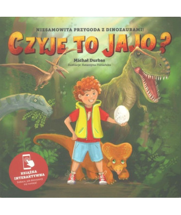 Czyje to jajo? Niesamowita przygoda z dinozaurami