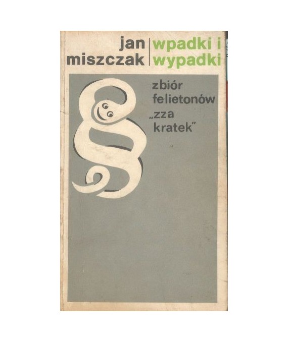 Wpadki i wypadki. Zbiór felietonów "zza kratek"