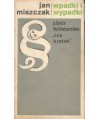 Wpadki i wypadki. Zbiór felietonów "zza kratek"
