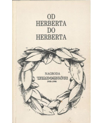 Od Herberta do Herberta. Nagroda "Wiadomości" 1958-1990