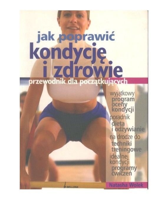 Jak poprawić kondycję i zdrowie. Przewodnik dla początkujących