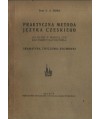 Praktyczna metoda języka czeskiego. Do nauki z pomocą lub bez pomocy nauczyciela. Gramatyka, ćwiczenia, rozmówki