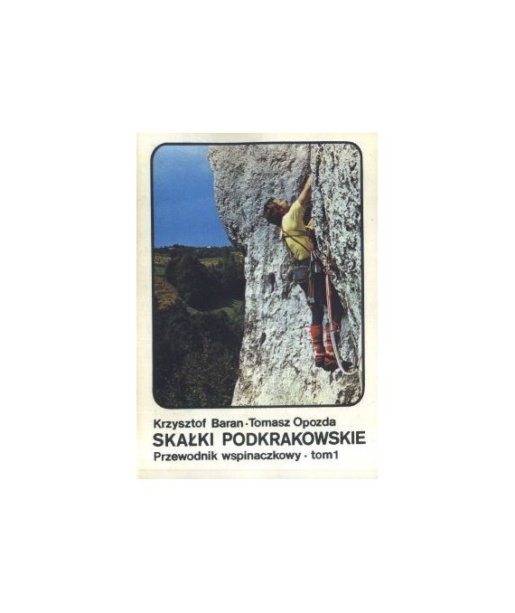 Skałki podkrakowskie. Przewodnik wspinaczkowy t.1 Dolina Kobylańska