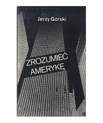 Zrozumieć Amerykę. Notatnik korespondenta w USA