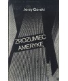 Zrozumieć Amerykę. Notatnik korespondenta w USA