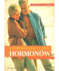 Uzdrawiająca moc hormonów. Poradnik dla kobiet