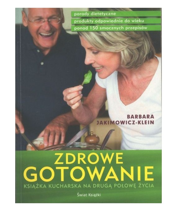 Zdrowe gotowanie. Książka kucharska na drugą połowę życia