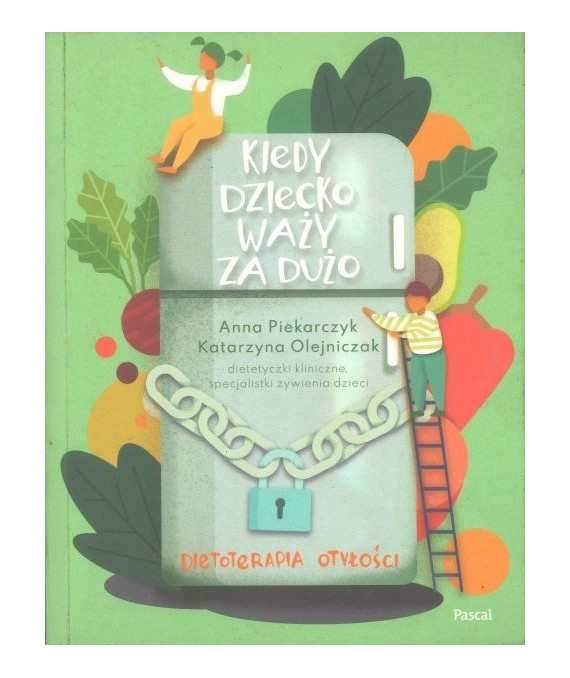 Kiedy dziecko waży za dużo. Dietoterapia otyłości