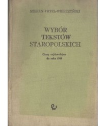 Wybór tekstów staropolskich. Czasy najdawniejsze do roku 1543
