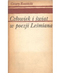 Człowiek i świat w poezji Leśmiana. Studium filozoficznych koncepcji poety