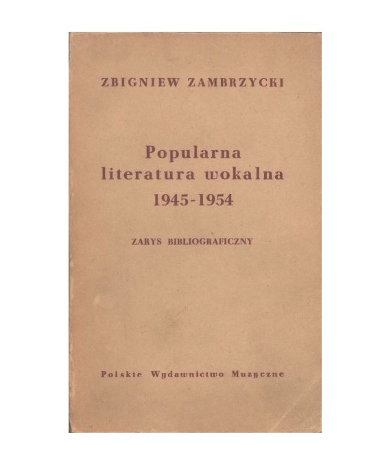 Popularna literatura wokalna z lat 1945-1954. Zarys bibliograficzny