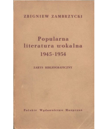 Popularna literatura wokalna z lat 1945-1954. Zarys bibliograficzny