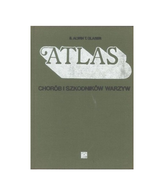 Atlas chorób i szkodników warzyw