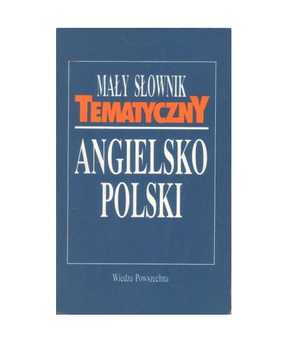 Mały słownik tematyczny angielsko-polski