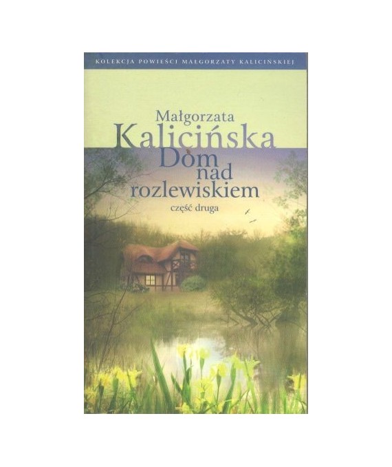 Dom nad rozlewiskiem. Część druga