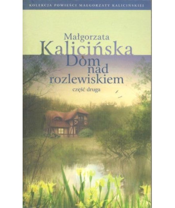 Dom nad rozlewiskiem. Część druga