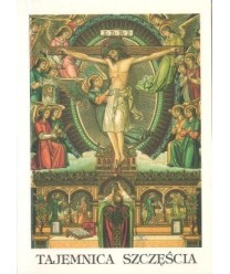 Tajemnica szczęścia. Rozważania religijne. Piętnaście modlitw św. Brygidy do naszego Boskiego Zbawiciela i wspaniałe...