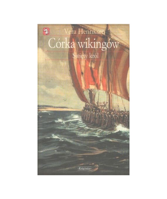 Córka wikingów. Święty król (trzecia część Sagi Skandynawskiej)