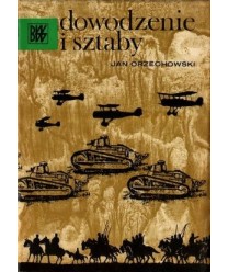 Dowodzenie i sztaby. Od schyłku XIX wieku do końca I Wojny Światowej
