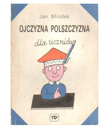 Ojczyzna polszczyzna dla uczniów