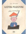 Ojczyzna polszczyzna dla uczniów