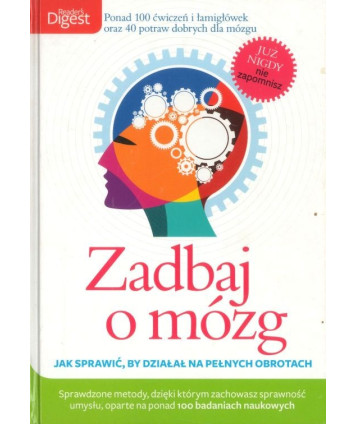 Zadbaj o mózg. Jak sprawić, by działał na pełnych obrotach