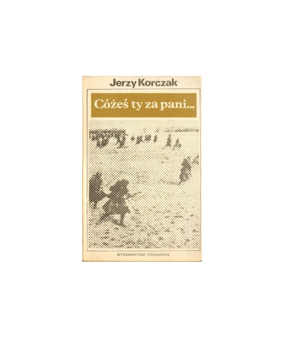 Cóżeś ty za pani... O walkach armii “Poznań“ 1-12 września 1939