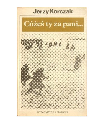 Cóżeś ty za pani... O walkach armii “Poznań“ 1-12 września 1939