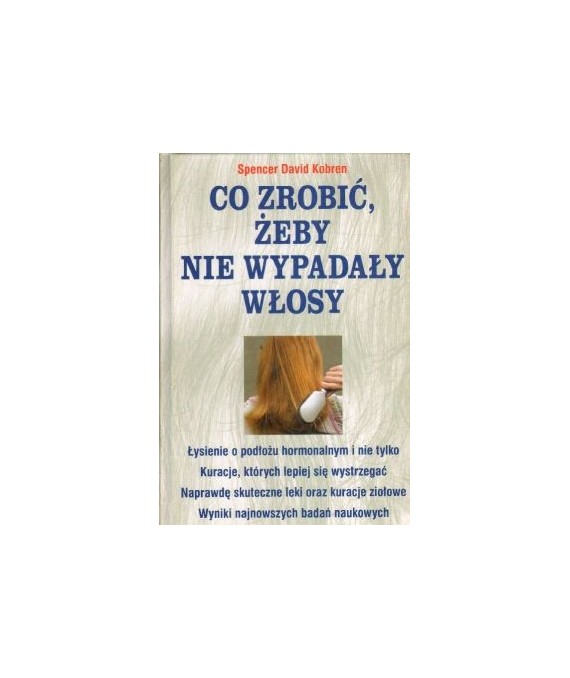 Co zrobić, żeby nie wypadały włosy