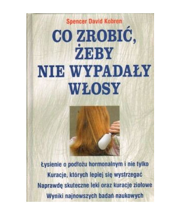 Co zrobić, żeby nie wypadały włosy