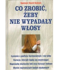 Co zrobić, żeby nie wypadały włosy
