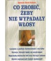 Co zrobić, żeby nie wypadały włosy