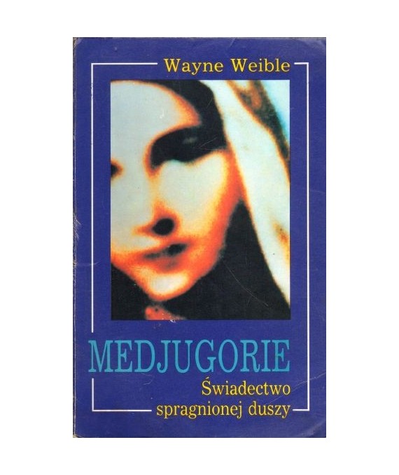 Medjugorie. Świadectwo spragnionej duszy
