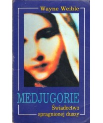 Medjugorie. Świadectwo spragnionej duszy