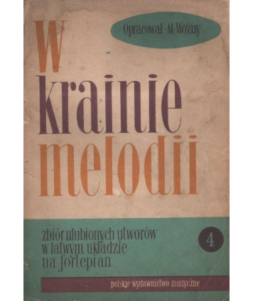 W krainie melodii zbiór ulubionych utworów w łatwym układzie na fortepian. Zeszyt IV