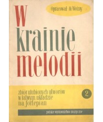W krainie melodii. Zbiór ulubionych utworów w łatwym układzie na fortepian. Zeszyt III