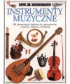 Instrumenty muzyczne. Od pierwotnych bębnów do syntezatorów. Historia, budowa, brzmienie