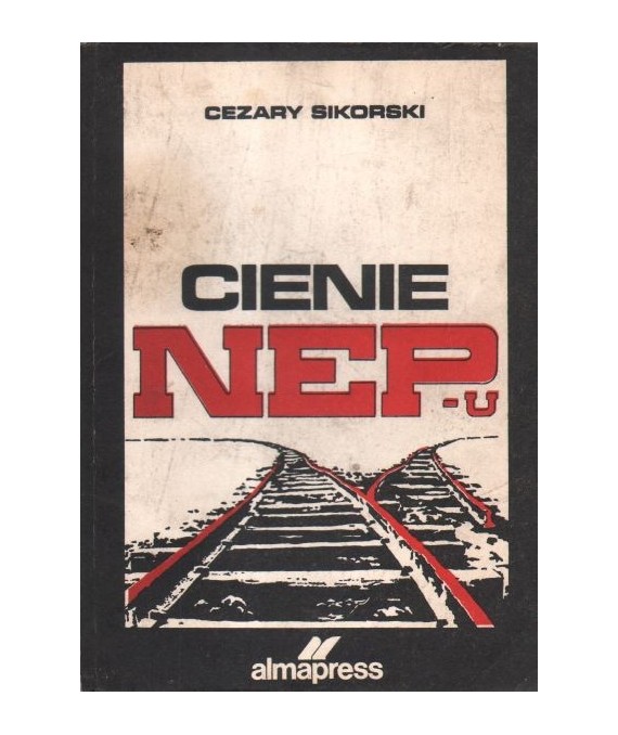 Cienie NEP-u. Sprzeczności budownictwa socjalizmu w ZSRR w latach 1921-1929