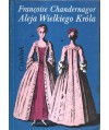 Aleja Wielkiego Króla. Wspomnienia Françoise d’Aubigné, markizy de Maintenon, królowej Francji zaślubionej