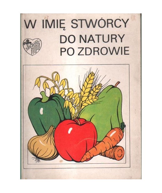 W imię stwórcy do natury po zdrowie