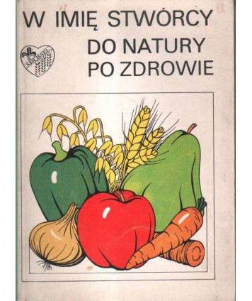 W imię stwórcy do natury po zdrowie