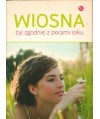 Wiosna. Żyj zgodnie z porami roku
