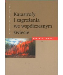 Katastrofy i zagrożenia we współczesnym świecie