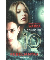 5 sekund do io. Rebeliantka