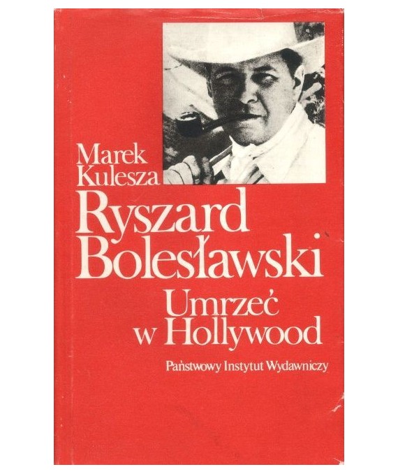Ryszard Bolesławski. Umrzeć w Hollywood