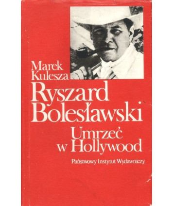 Ryszard Bolesławski. Umrzeć w Hollywood
