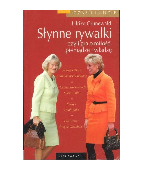 Słynne rywalki czyli gra o miłość, pieniądze i władzę